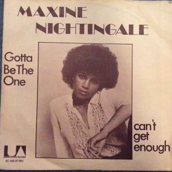 Maxine Nightingale : Gotta Be The One / Can't Get Enough (7", Single)