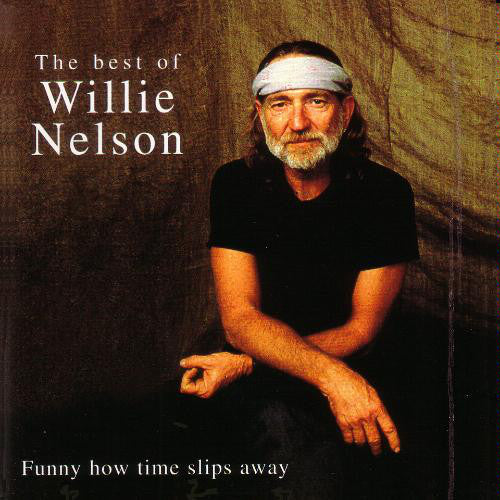 Willie Nelson : The Best Of Willie Nelson - Funny How Time Slips Away (CD, Comp)