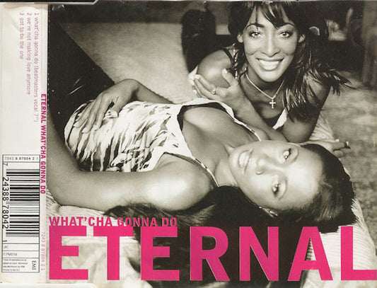 Eternal (2) : What'Cha Gonna Do (CD, Maxi)