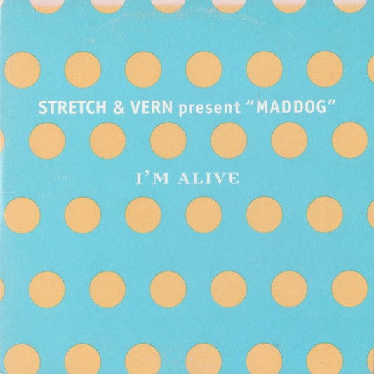 Stretch & Vern Present Maddog : I'm Alive (CD, Maxi)