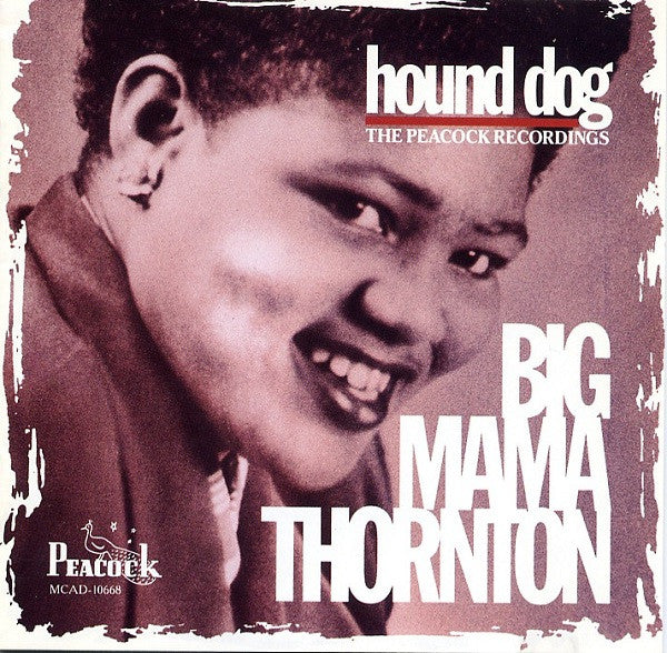 Big Mama Thornton : Hound Dog - The Peacock Recordings (CD, Comp, RM)