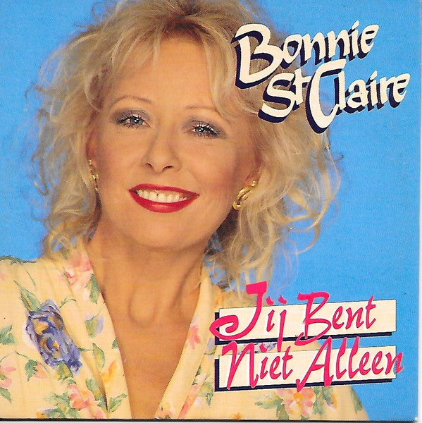 Bonnie St. Claire : Jij bent niet Alleen (CD, Single)