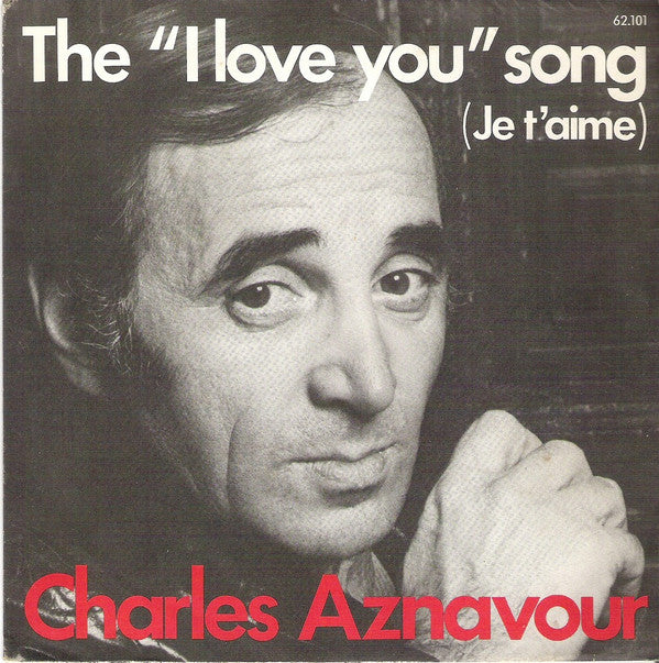 Charles Aznavour : The "I Love You" Song (Je T'aime) (7", Single)