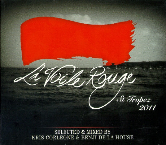 Kris Corleone & Benji De La House : La Voile Rouge - St Tropez 2011 (2xCD, Comp, Mixed)