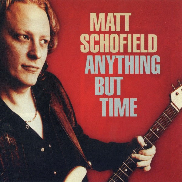 Matt Schofield : Anything But Time (CD, Album)