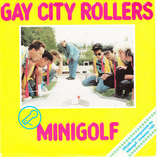 Gay City Rollers : Minigolf (7", Single)