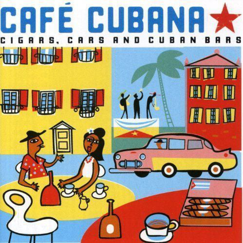 Various : Café Cubana (Cigars, Cars And Cuban Bars) (CD, Comp)