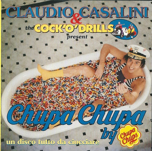 Claudio Casalini & The Cock'O'Drills : Chupa Chupa (CD, Comp, P/Mixed)