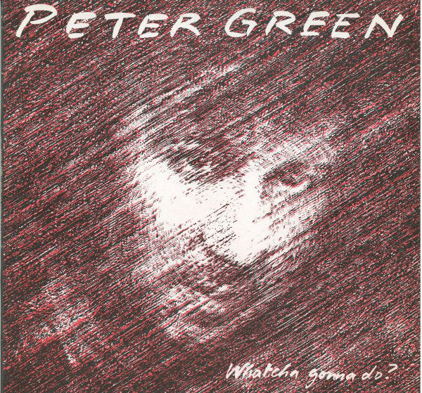 Peter Green (2) : Whatcha Gonna Do? (LP, Album)