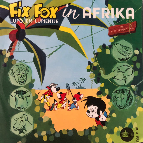 Fix, Fox, Lupo En Lidwientje : Fix En Fox In Afrika (7", Single)