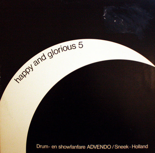 Drum- En Showfanfare "Advendo" Sneek : Happy And Glorious 5 (CD, Album)
