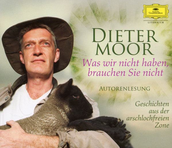 Dieter Moor : Was Wir Nicht Haben, Brauchen Sie Nicht (Geschichten Aus Der Arschlochfreien Zone) (3xCD)