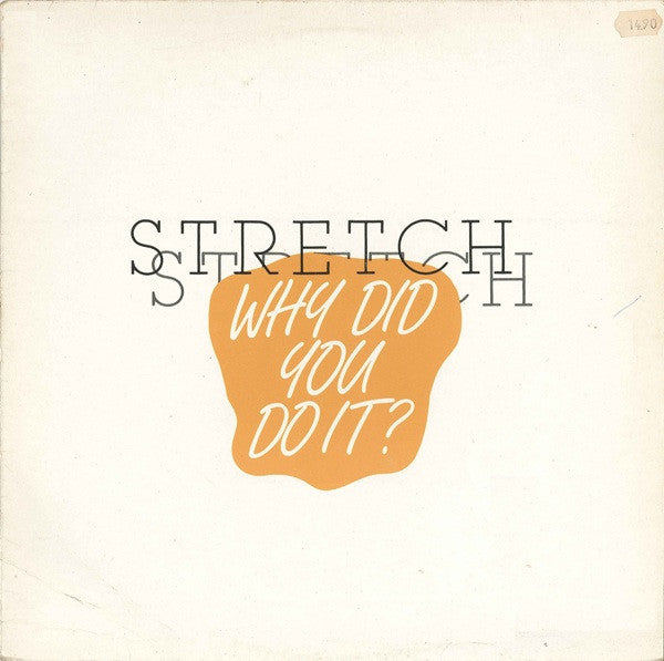Stretch : Why Did You Do It? (Special Stretched 12" Version) (12")