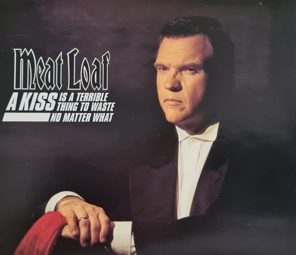 Meat Loaf : A Kiss Is A Terrible Thing To Waste / No Matter What (CD, Maxi)
