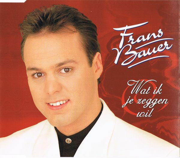Frans Bauer : Wat Ik Je Zeggen Wil (CD, Single)