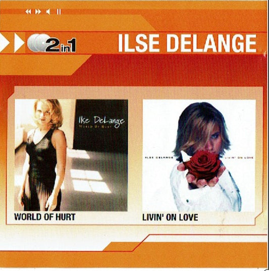 Ilse DeLange : World Of Hurt / Livin' On Love (CD, Album, RE + CD, Album, RE + Comp)
