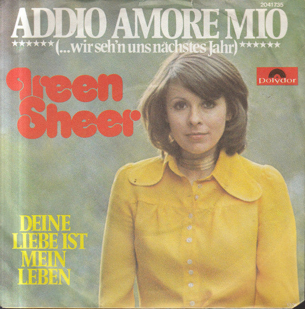 Ireen Sheer : Addio Amore Mio (...Wir Seh'n Uns Nächstes Jahr) (7", Single)
