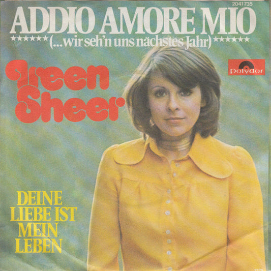 Ireen Sheer : Addio Amore Mio (...Wir Seh'n Uns Nächstes Jahr) (7", Single)