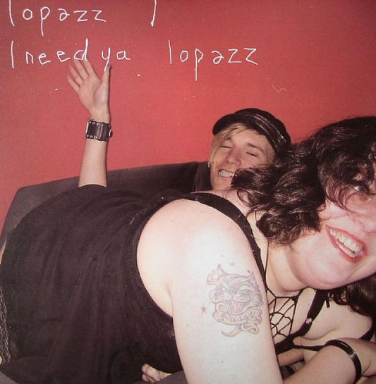 Lopazz : I Need Ya (12")