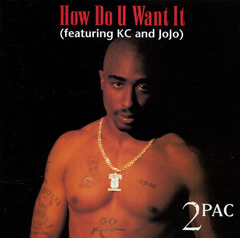 2Pac Featuring K-Ci & JoJo : How Do U Want It (CD, Single)