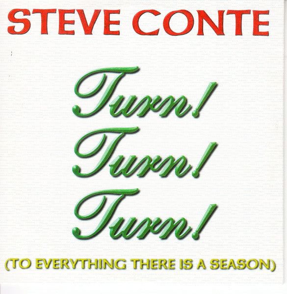 Steve Conte : Turn! Turn! Turn! (To Everything There Is A Season) (CD, Single)