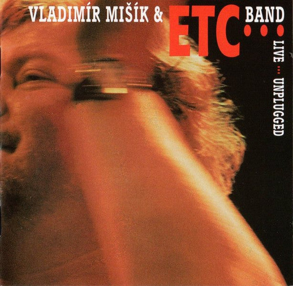 Vladimír Mišík & Etc… : Live … Unplugged (CD, Album)