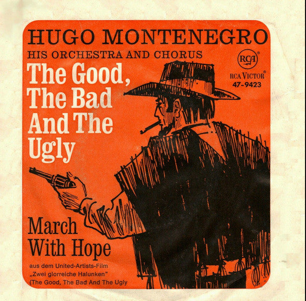 Hugo Montenegro, His Orchestra And Chorus : The Good, The Bad And The Ugly (7", Single)