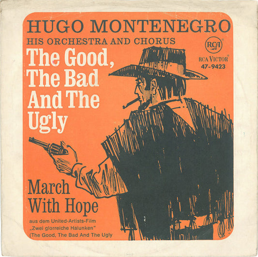 Hugo Montenegro, His Orchestra And Chorus : The Good, The Bad And The Ugly (7", Single)