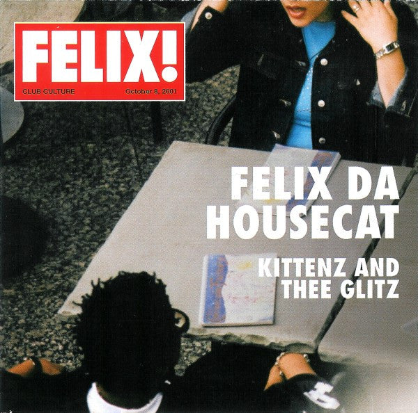 Felix Da Housecat : Kittenz And Thee Glitz (CD, Album)