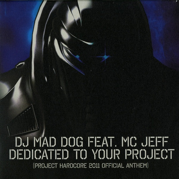 DJ Mad Dog Feat. MC Jeff : Dedicated To Your Project (Project Hardcore 2011 Official Anthem) (10", S/Sided)