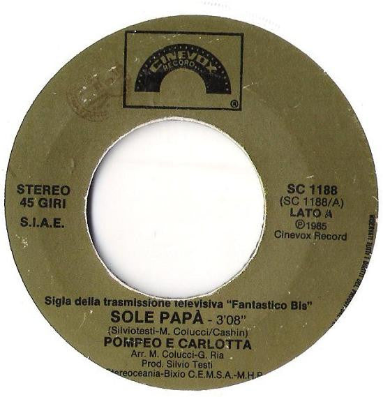 Pompeo E Carlotta : Sole Papà  (7")