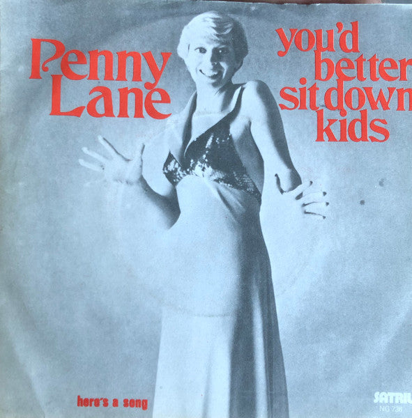 Penny Lane (2) : You'd Better Sit Down Kids (7", Single)