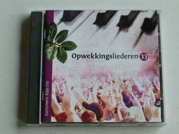Opwekking : Opwekkingsliederen 33 (Nummers 699-710) (CD, Album)