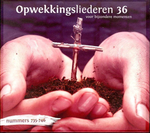 Opwekking : Opwekkingsliederen 36 (Voor Bijzondere Momenten - Nummers 735-746) (CD, Album)