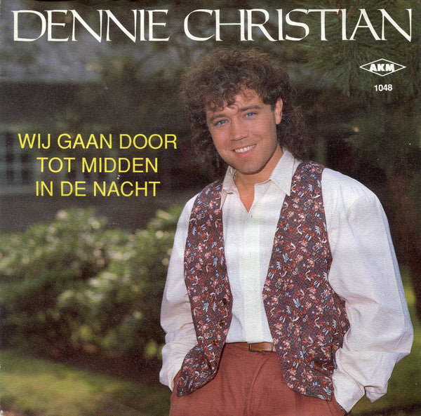 Dennie Christian : Wij Gaan Door Tot Midden In De Nacht (7", Single)