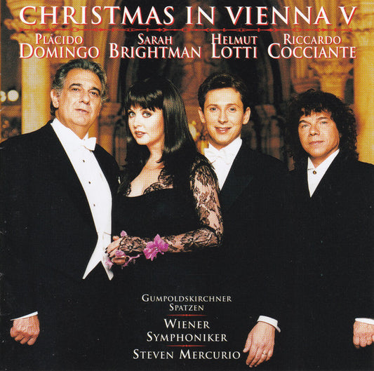 Placido Domingo, Sarah Brightman, Helmut Lotti, Riccardo Cocciante, Gumpoldskirchner Spatzen, Wiener Symphoniker, Steven Mercurio : Christmas In Vienna V (CD, Album, SBM)