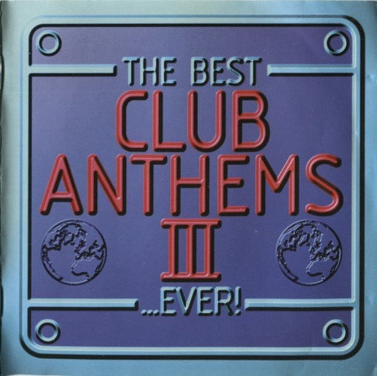Various : The Best Club Anthems III...Ever!  (2xCD, Mixed)