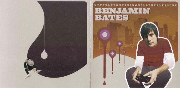 Benjamin Bates : N.E.V.E.R.L.E.T.A.N.Y.T.H.I.N.G.K.I.L.L.T.H.E.P.L.E.A.S.U.R.E. (CD, Album)