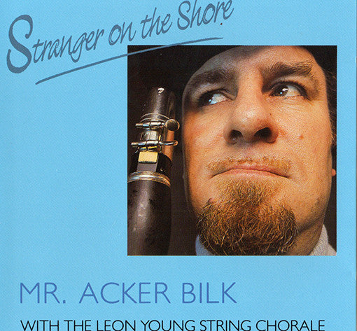 Acker Bilk With The Leon Young String Chorale : Stranger On The Shore (CD, Album)