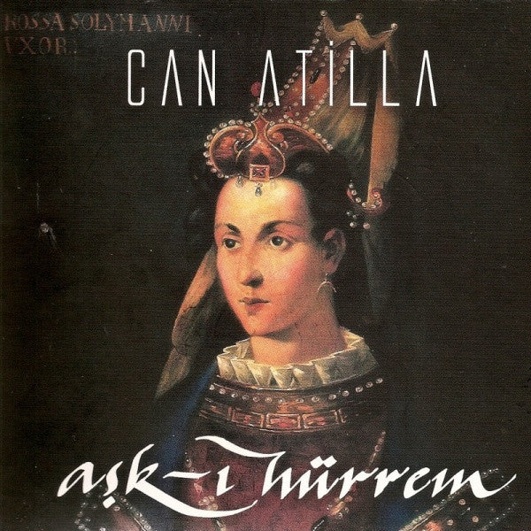 Can Atilla : Aşk-ı Hürrem (CD, Album, Dig)