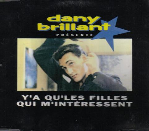 Dany Brillant : Y'a Qu'les Filles Qui M'intéressent (CD, Maxi)