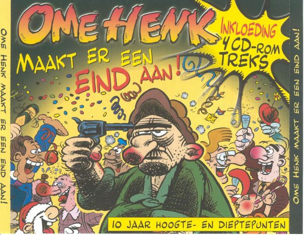 Ome Henk : Maakt Er Een Eind Aan! (10 Jaar Hoogte- En Dieptepunten) (2xCD, Comp)
