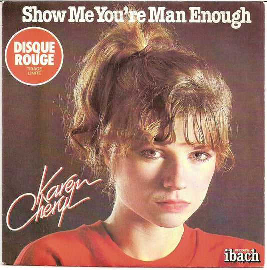 Karen Cheryl : Show Me You're Man Enough (7", Single, Ltd, Red)