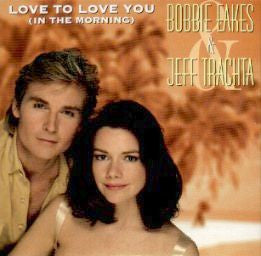 Bobbie Eakes & Jeff Trachta : Love To Love You (In The Morning) (CD, Single)
