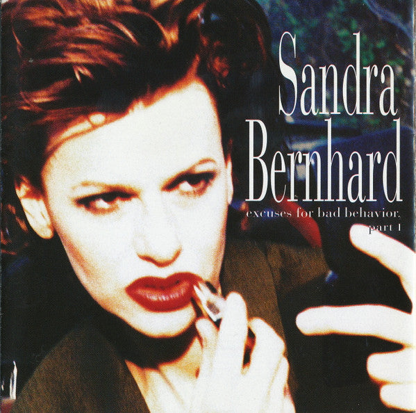 Sandra Bernhard : Excuses For Bad Behavior. Part I (CD, Album)