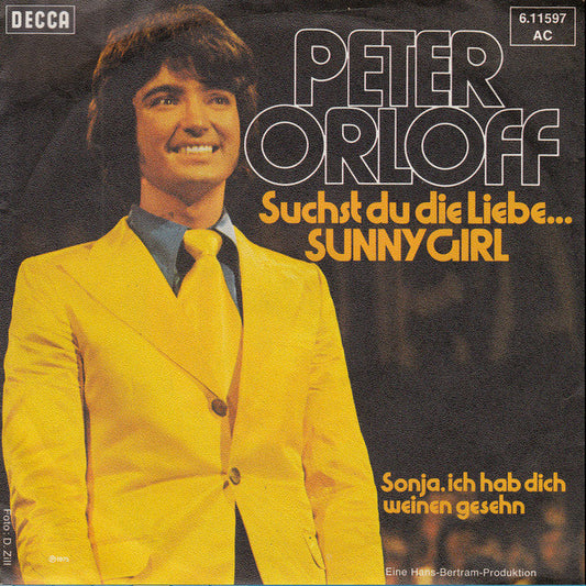 Peter Orloff : Suchst Du Die Liebe ... Sunny Girl (7", Single)