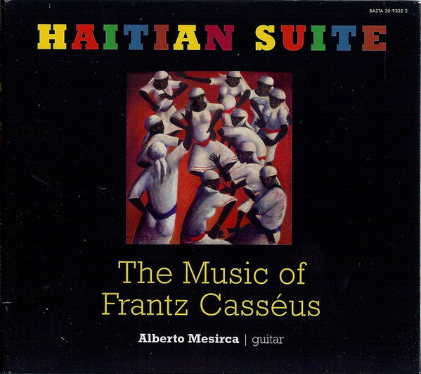 Alberto Mesirca : Haitian Suite - The Music Of Frantz Casseus (CD)