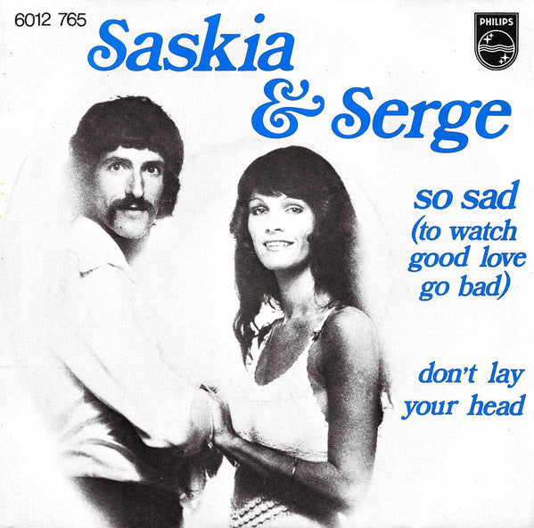 Saskia & Serge : So Sad (To Watch Good Love Go Bad) (7", Single)