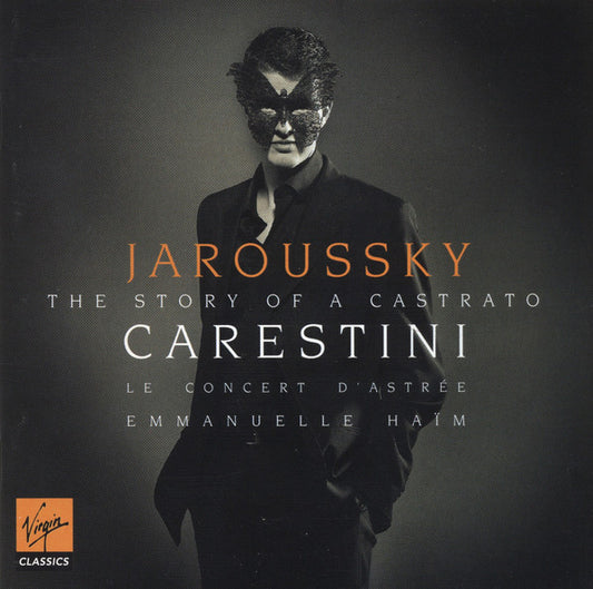 Philippe Jaroussky / Le Concert D'Astrée / Emmanuelle Haïm : Carestini - The Story Of A Castrato (CD, Album, Enh)