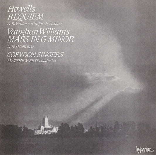 Herbert Howells, Ralph Vaughan Williams, Corydon Singers, Matthew Best (2) : Requiem & Take Him, Earth, For Cherishing / Mass In G Minor & Te Deum In G (CD, Album)